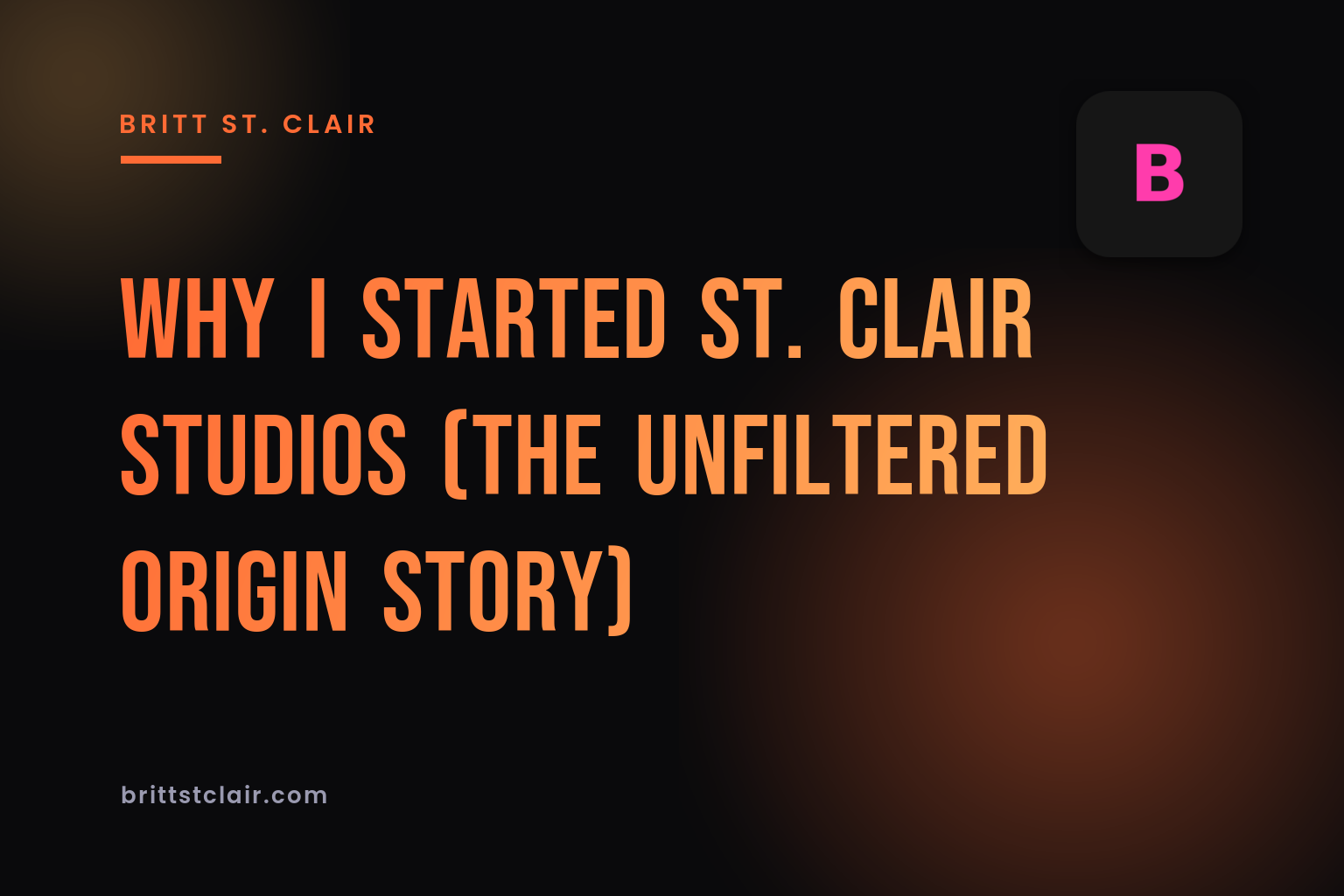Why I Started St. Clair Studios (The Unfiltered Origin Story)