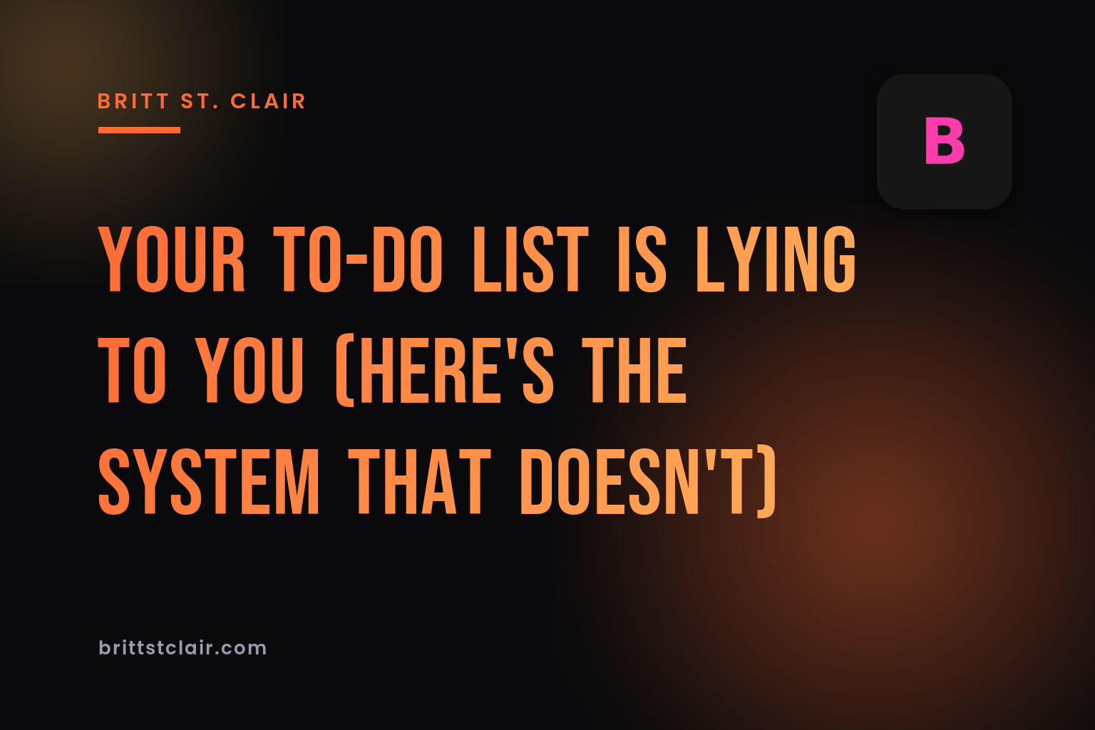Your To-Do List Is Lying to You (Here's the System That Doesn't)