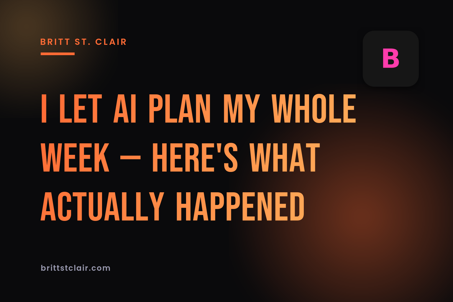 I Let AI Plan My Whole Week — Here's What Actually Happened